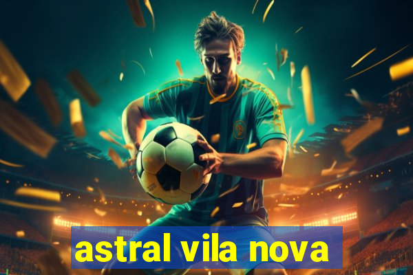 astral vila nova